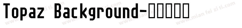 Topaz Background字体转换